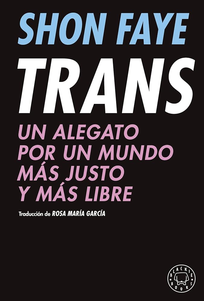 Trans: Un alegato por un mundo más justo y más libre