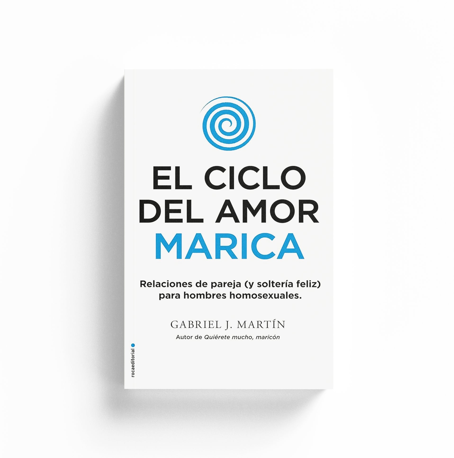 El ciclo del amor marica: Relaciones de pareja (y solteria feliz) para hombres homosexuales – Plastic Books