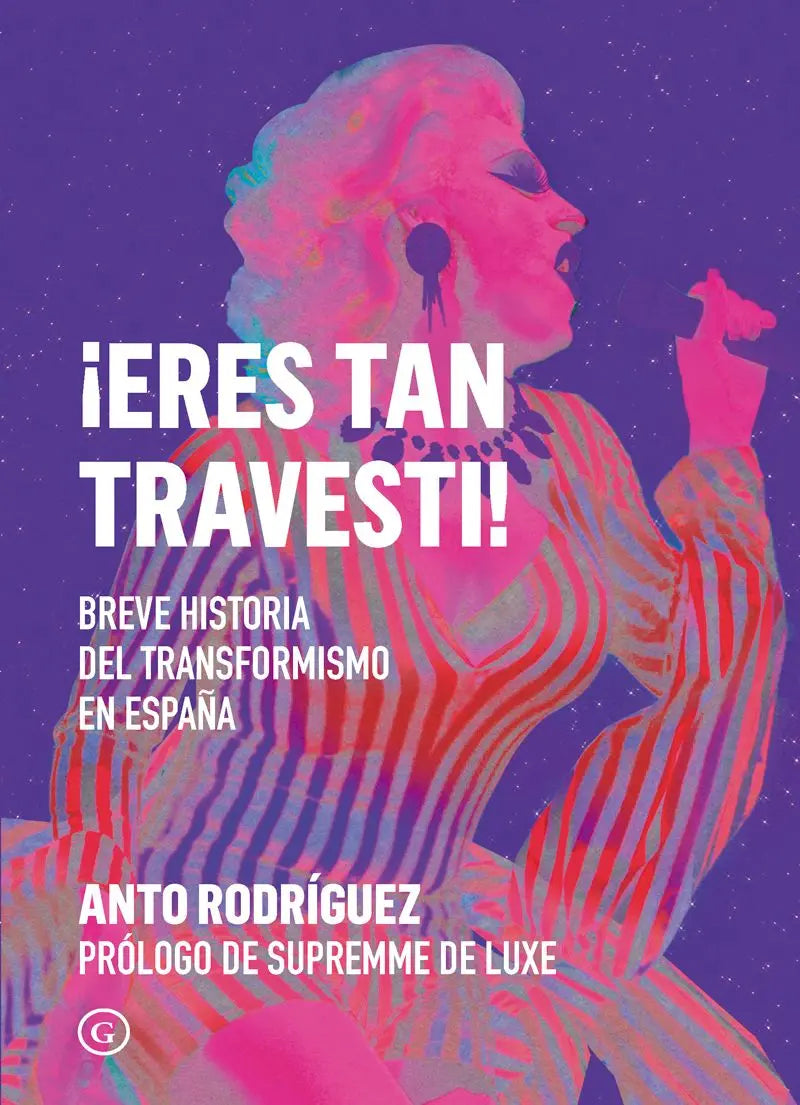 ¡Eres tan travesti! - Breve historia del travestismo en España