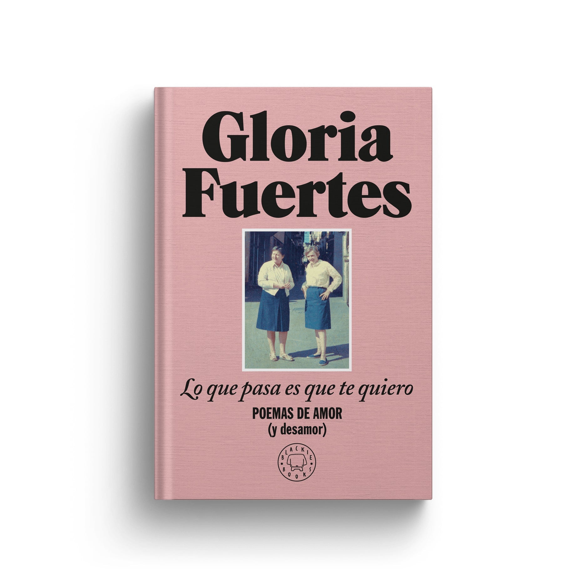 Gloria Fuertes: Lo que pasa es que te quiero. Poemas de amor (y desamor) – Plastic Books